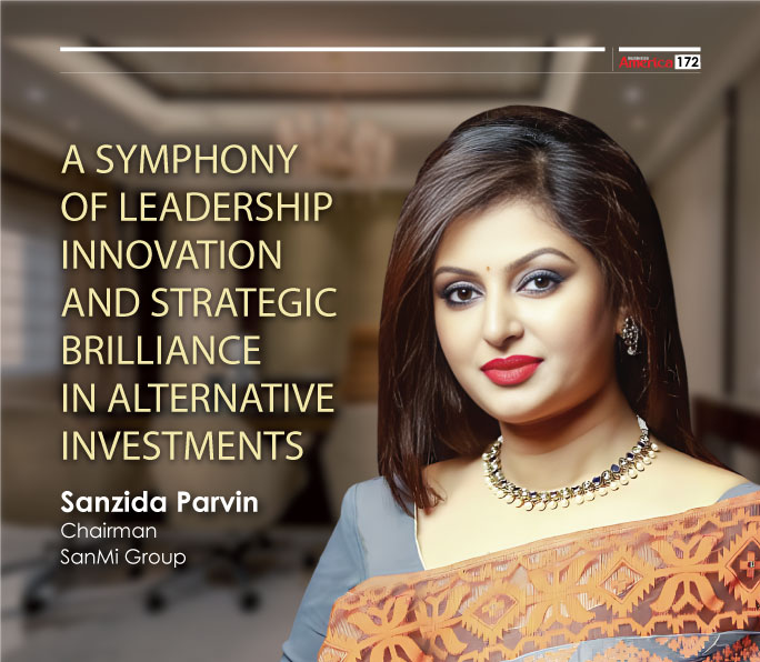 A Symphony of Leadership Innovation and Strategic Brilliance in Alternative Investments -Sanzida Parvin